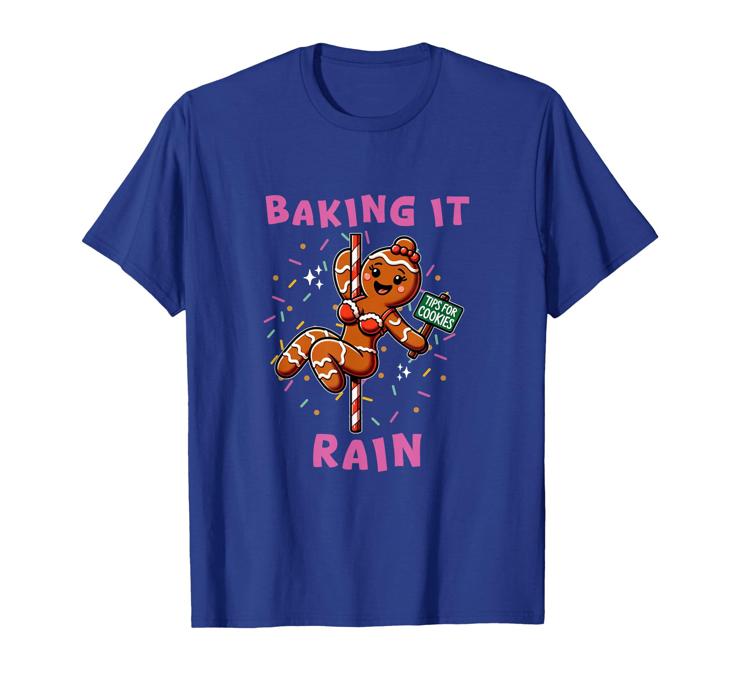 Baking It Rain Funny Holiday Gingerbread Stripper Pole T-Shirt