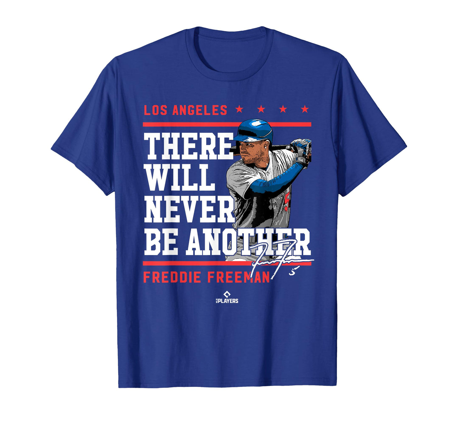 Never Be Another Freddie Freeman Los Angeles MLBPA T-Shirt