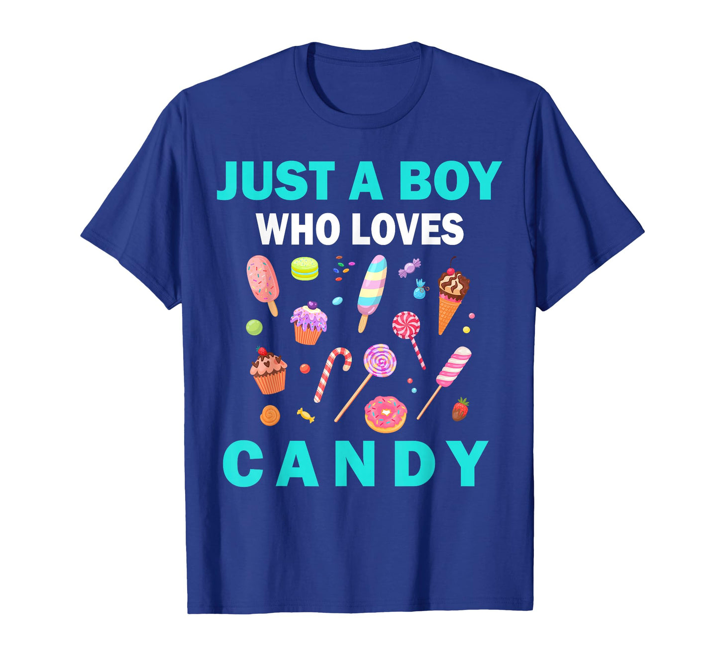Cute Just A Boy Who Loves Candy sweets men and boys T-Shirt