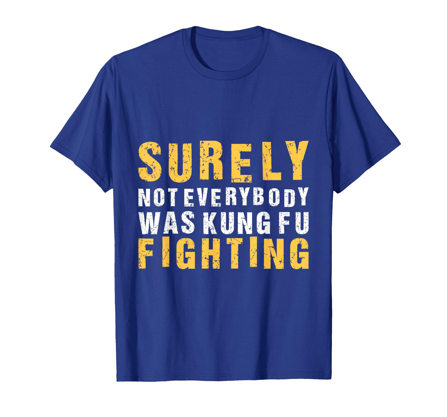 Vintage Outfit Surely Not Everybody Was Kung Fu Fighting T-Shirt