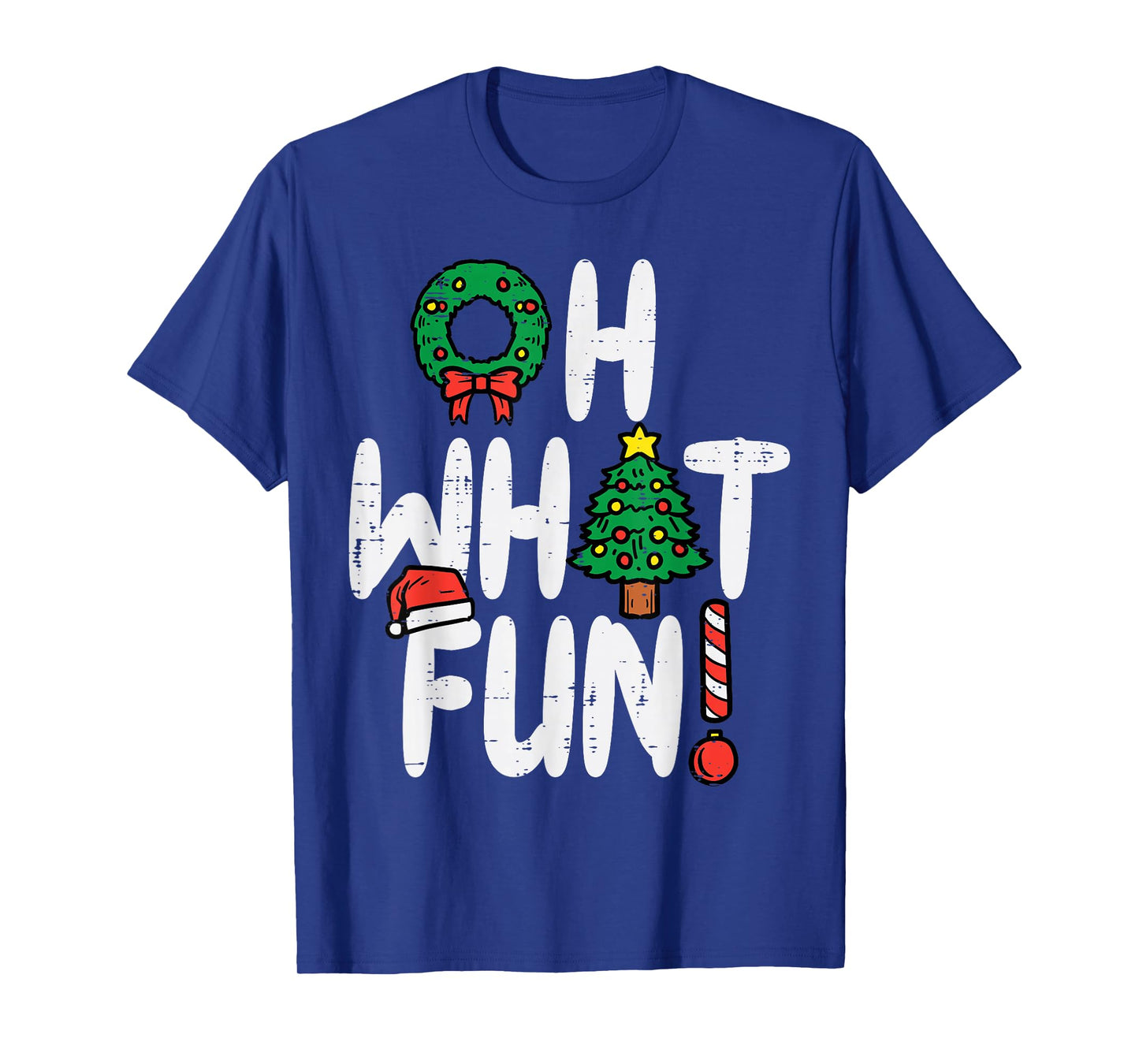 Oh What Fun Funny Christmas Xmas Men Women Kids T-Shirt