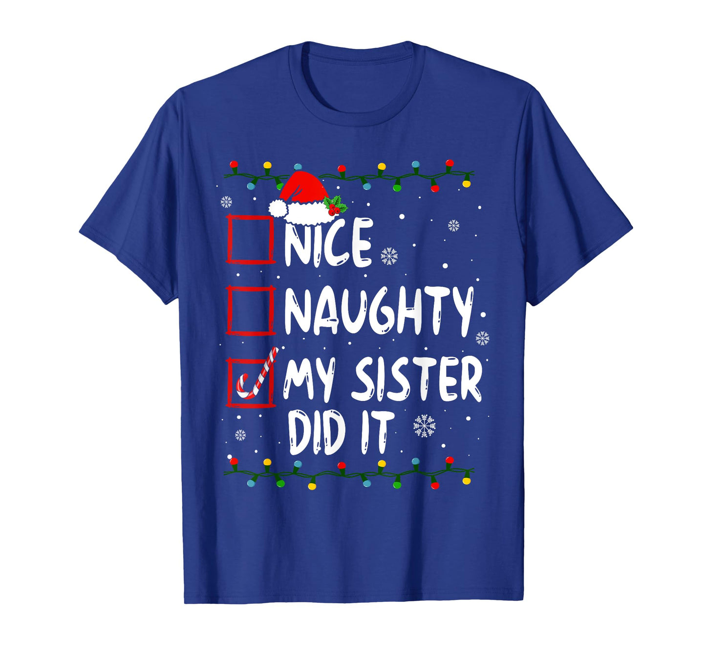 Nice Naughty My Sister Did It Xmas Family Boys Girls T-Shirt