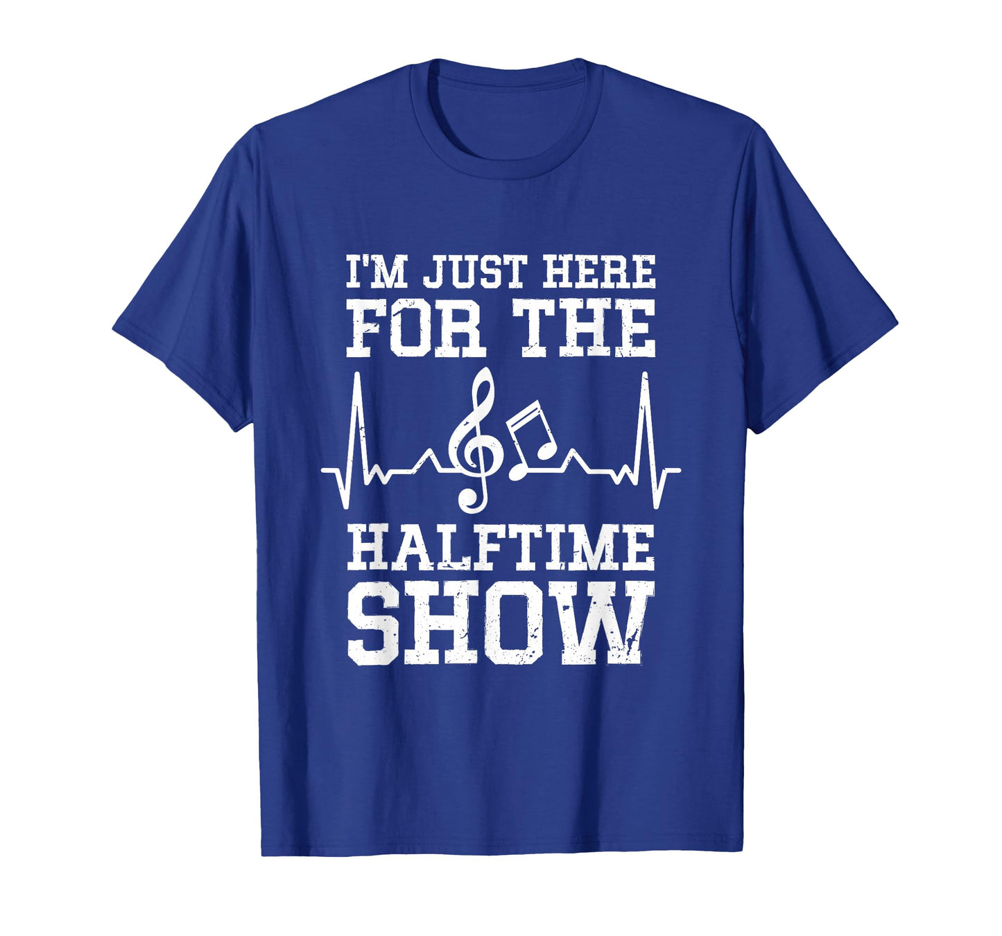I'm Just Here For The Halftime Show T-Shirt