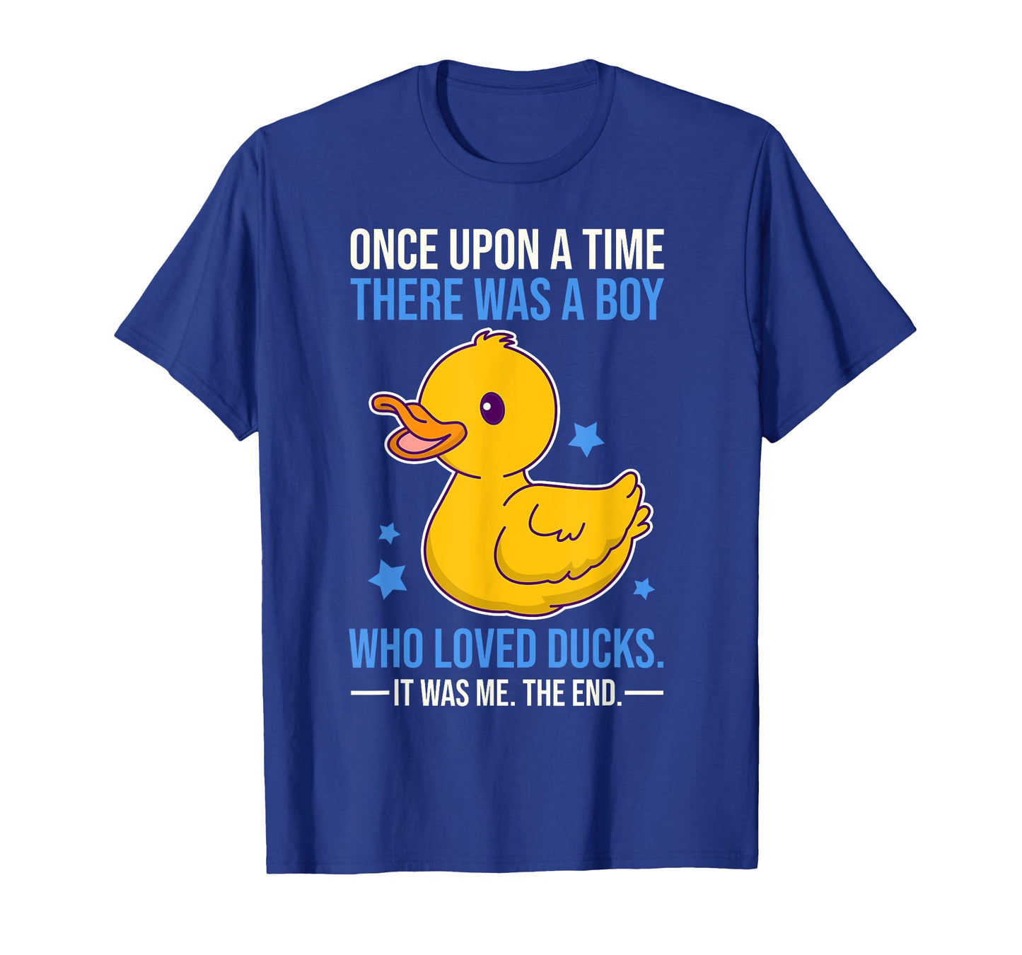 Once There Was A Boy Who Loved Ducks T-Shirt
