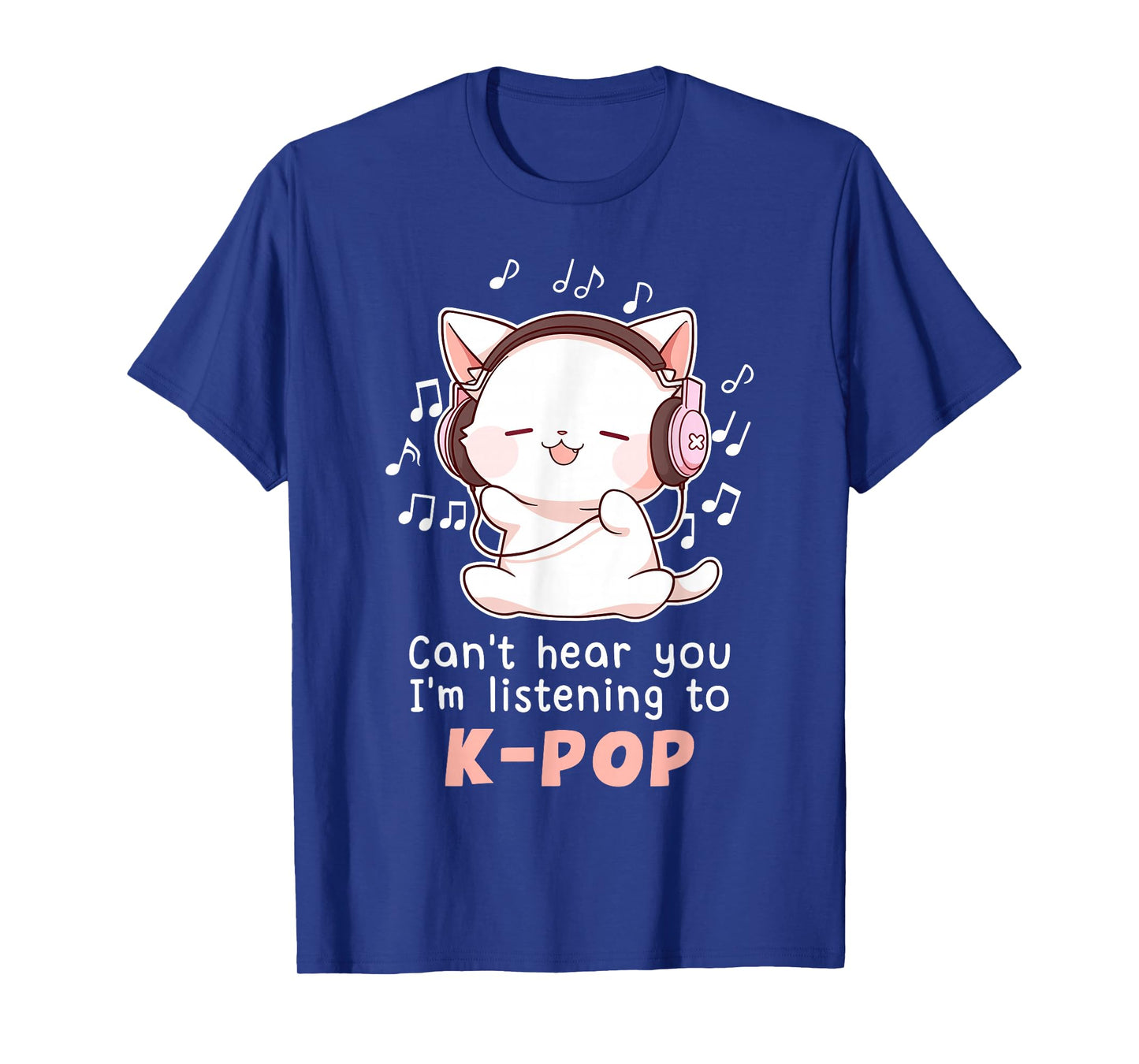 Funny Cute Cat Lover Can't Hear You I'm Listening to K pop T-Shirt