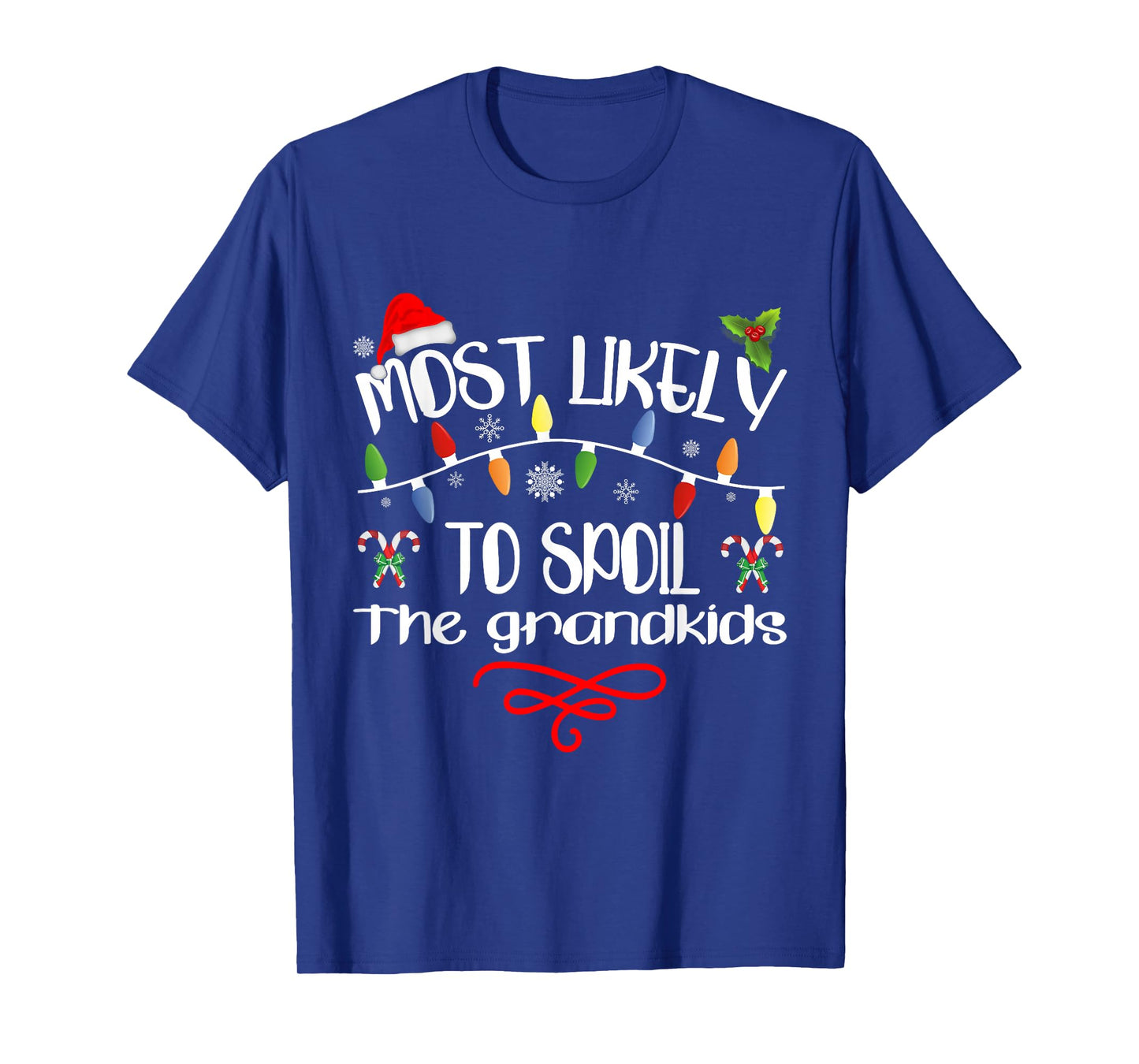 Most Likely To Spoil The Grandkids Funny Family Christmas T-Shirt