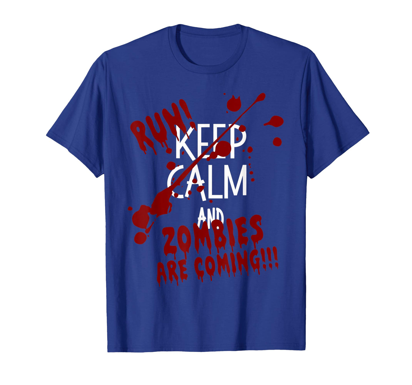 Keep Calm and Run Zombies Are Coming Halloween T-Shirt