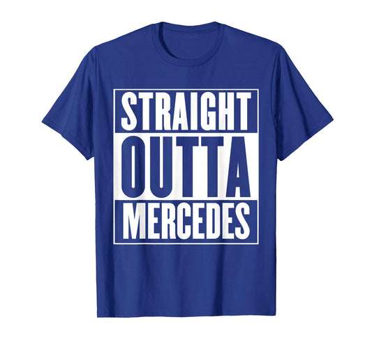 Mercedes - Straight Outta Mercedes T-Shirt