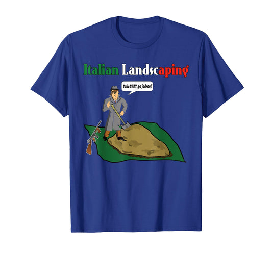 Italian Landscaping Funny Mafia Organized Crime T-Shirt
