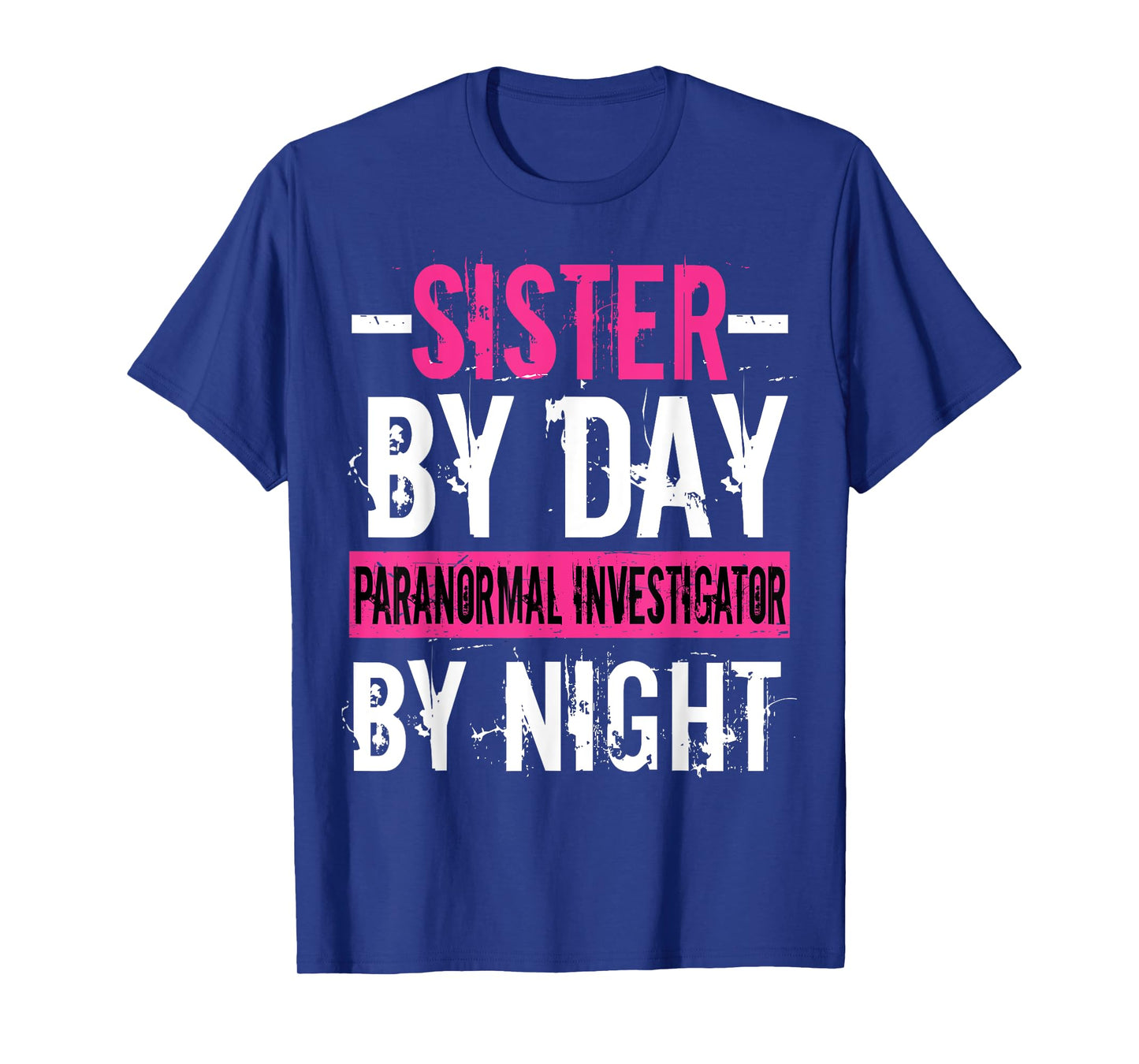 Ghost Hunting Hunter Paranormal Sister Investigator T-Shirt
