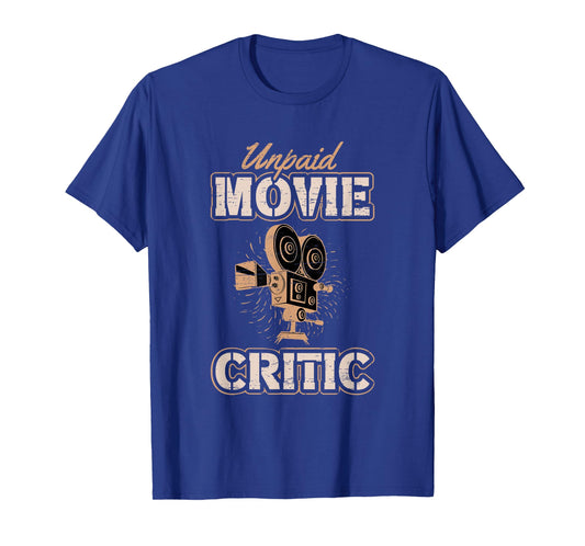 Unpaid Movie Critic for a Movie Buff T-Shirt