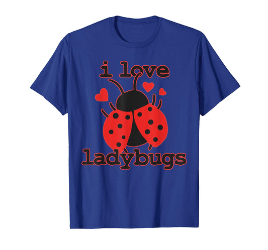 I Love Ladybugs Bugs Biologist Insects T-Shirt