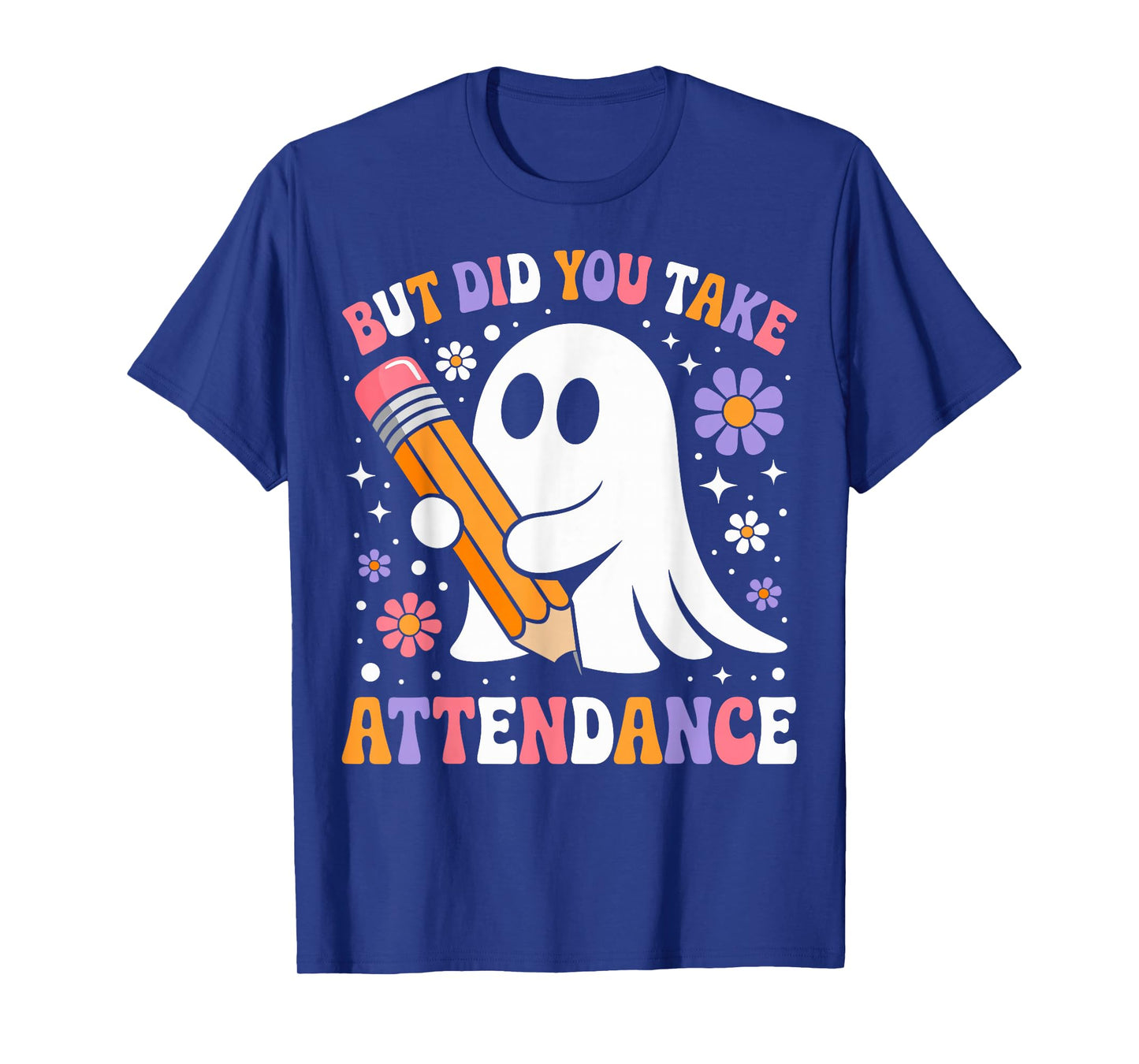 But Did You Take Attendance School Clerk Spooky Halloween T-Shirt