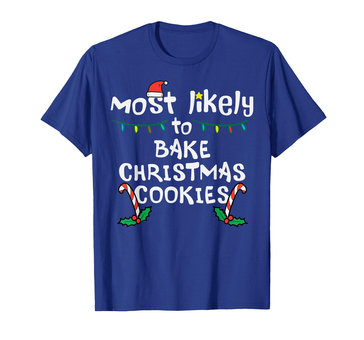Most Likely Bake Christmas Cookie Xmas Family Matching Girls T-Shirt