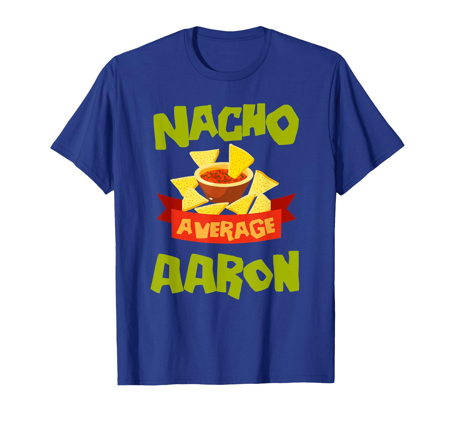 NACHO AVERAGE AARON Funny Birthday Personalized Name Gift T-Shirt