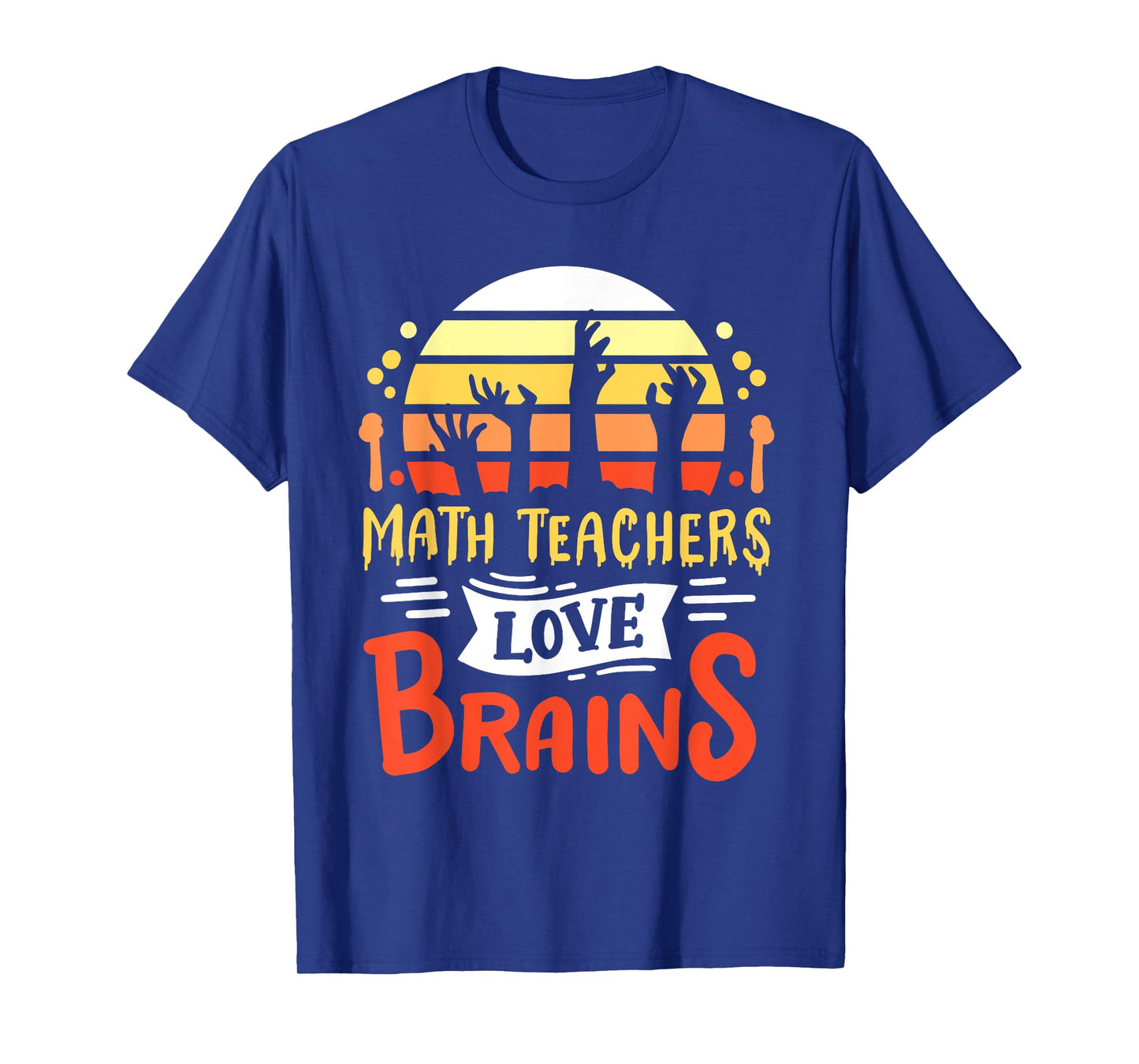 Math Teachers Love Brains Funny Halloween Costume Zombie T-Shirt for Men Women