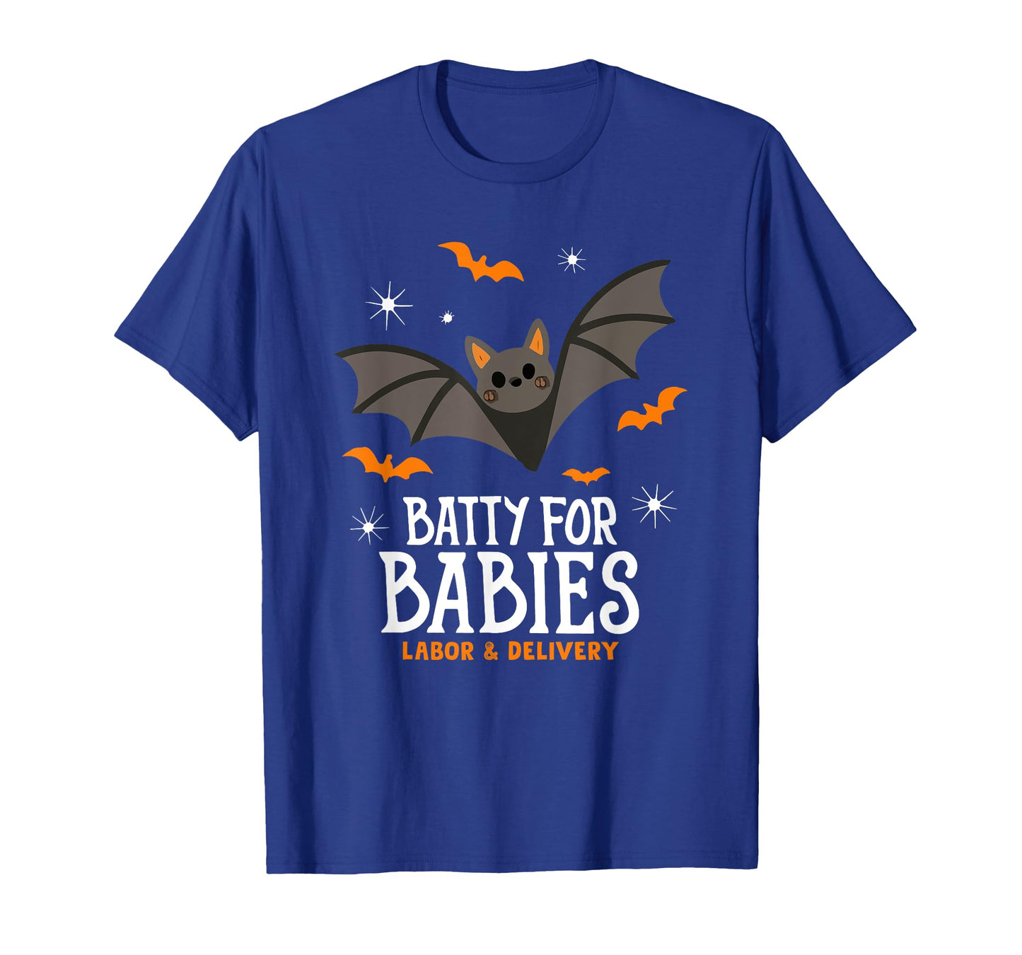 Cute Batty For Babies Labor And Delivery Nurse Halloween Bat T-Shirt