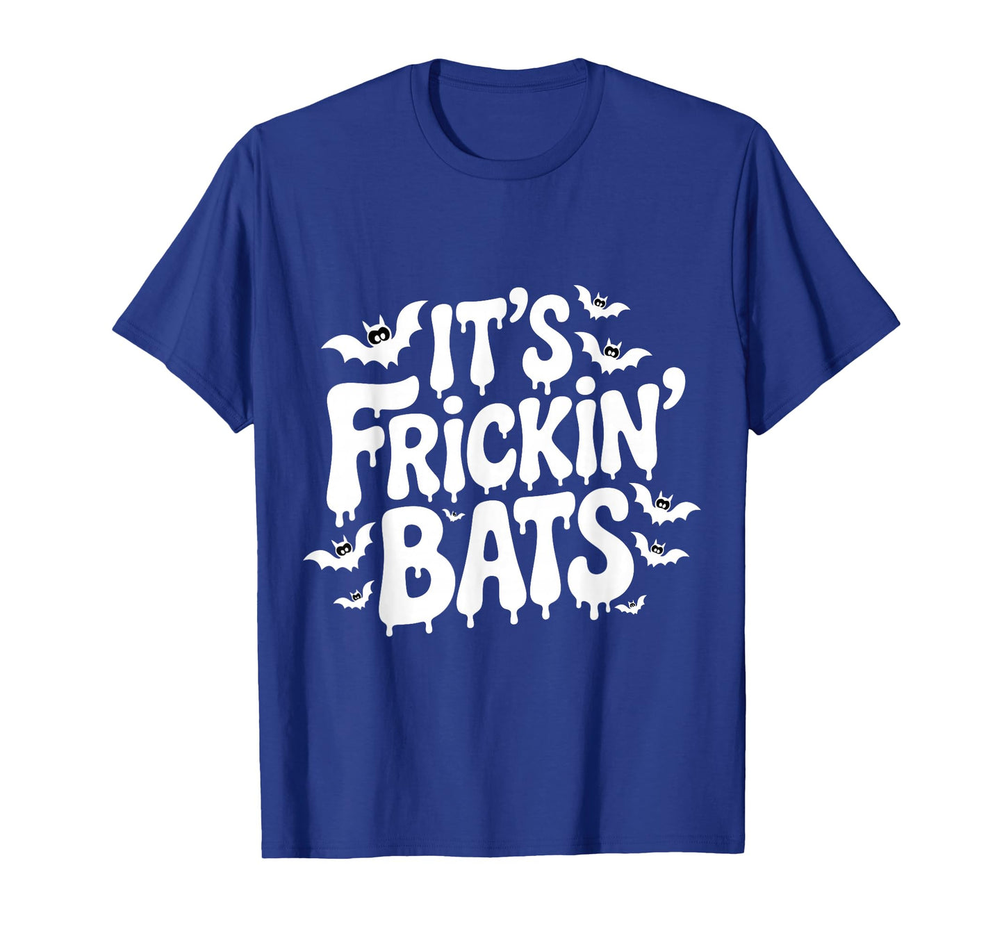 It's Frickin' Bats Spooky Season, Funny Halloween Bat T-Shirt