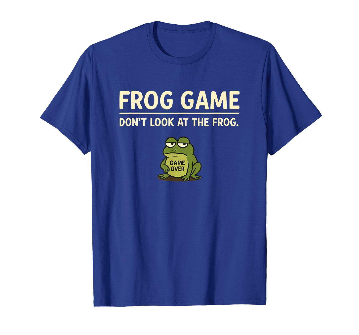 Frog Game Funny Meme Do Not Look at the Frog T-Shirt