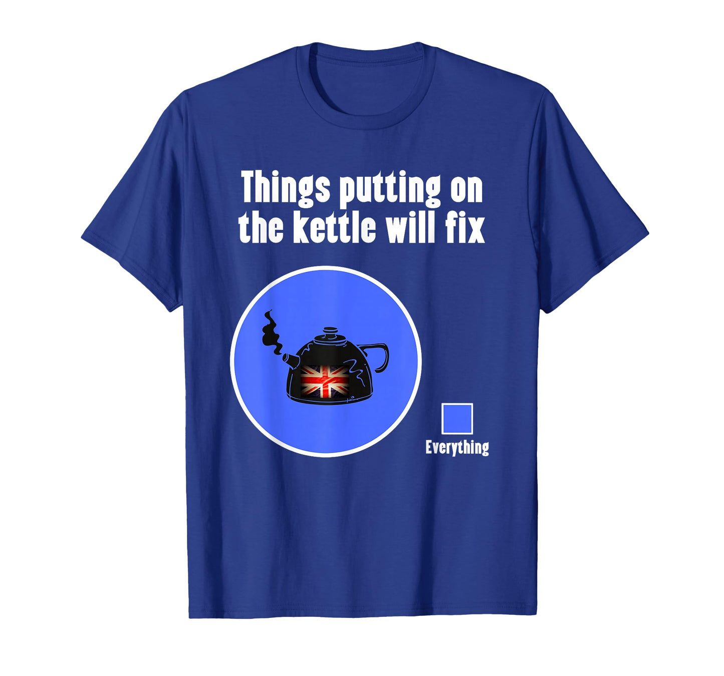 Funny British Humor Put the Kettle On for Men, Women & Kids T-Shirt