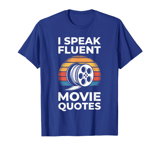 I Speak Fluent Movie Quotes Shirt Men Women Cinema Lover T-Shirt