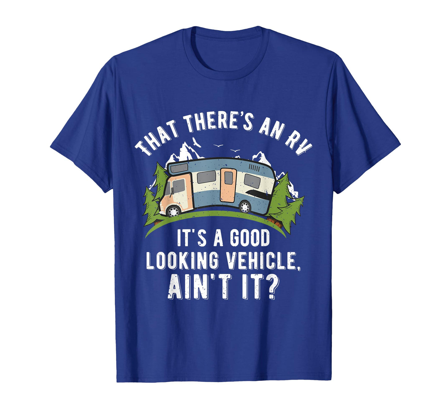 That There's A Good Looking RV Shirt, Camping Tee, RV Shirt T-Shirt