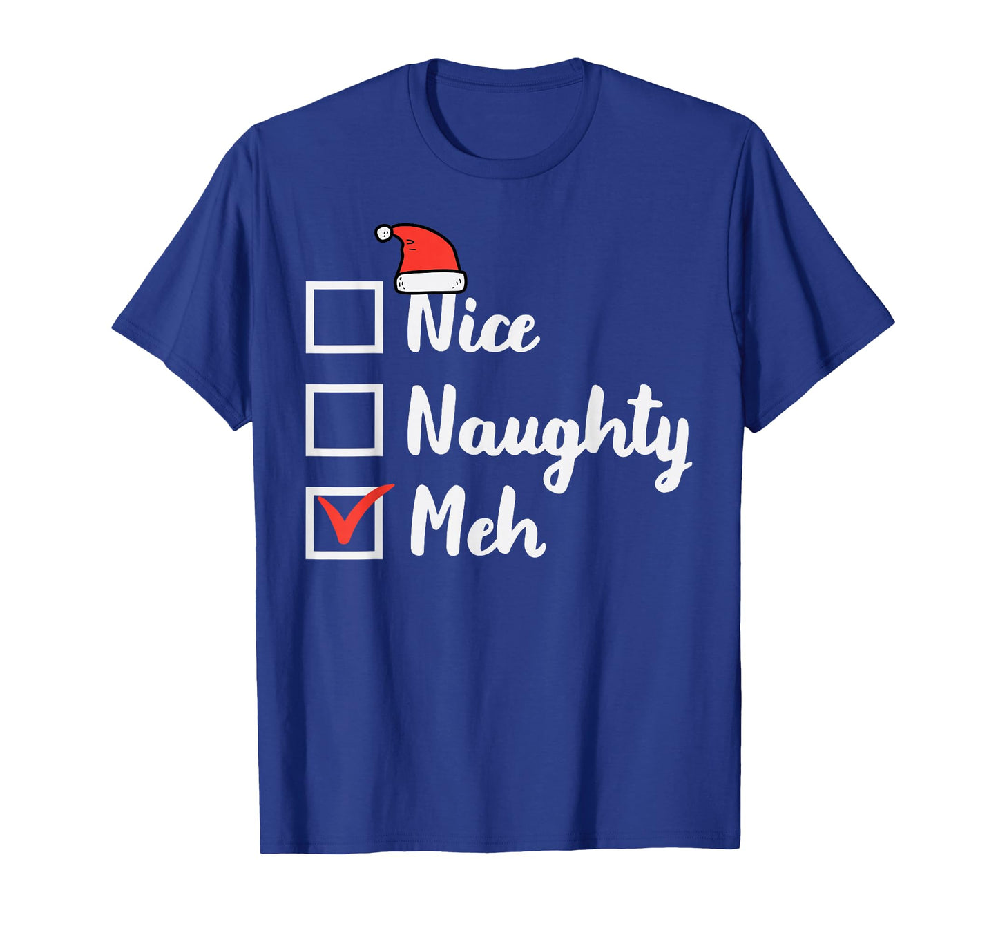 Christmas Nice Naughty Meh Funny Xmas List Women Men Kids T-Shirt