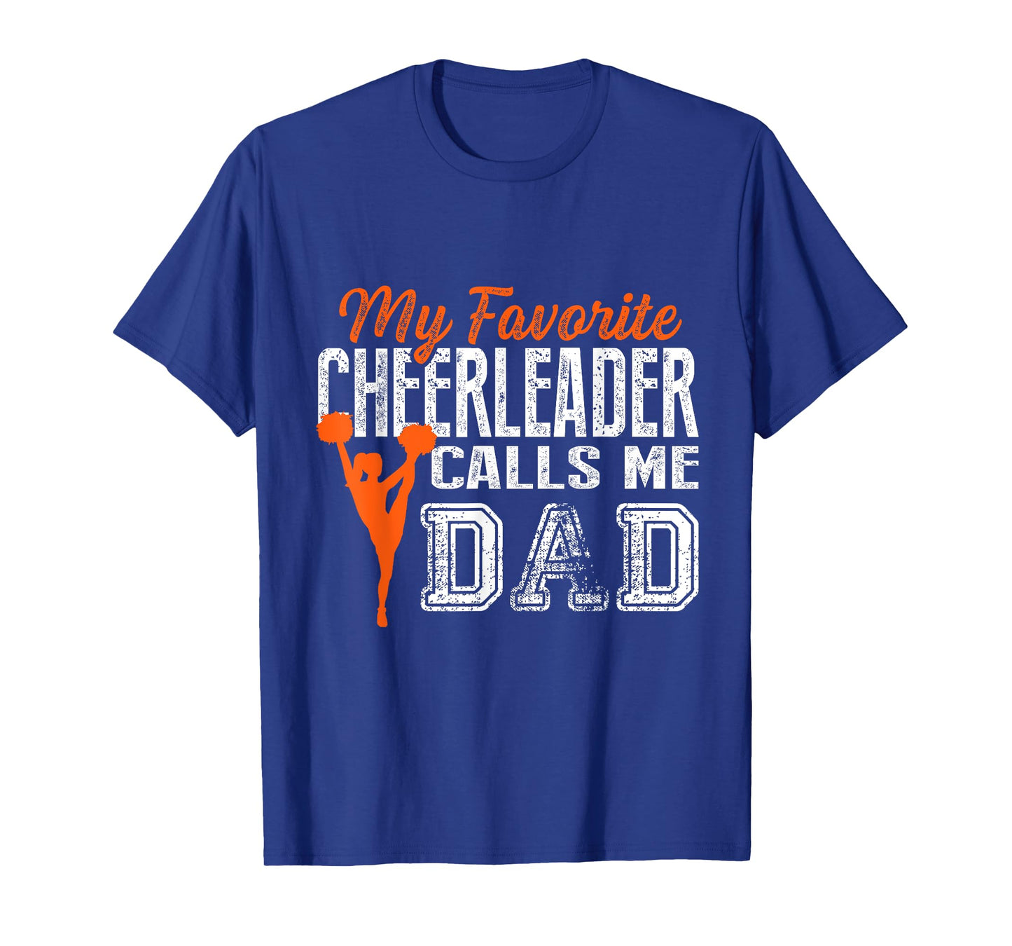 My Favorite Cheerleader Calls Me Dad Cheer Dad T Shirt T-Shirt