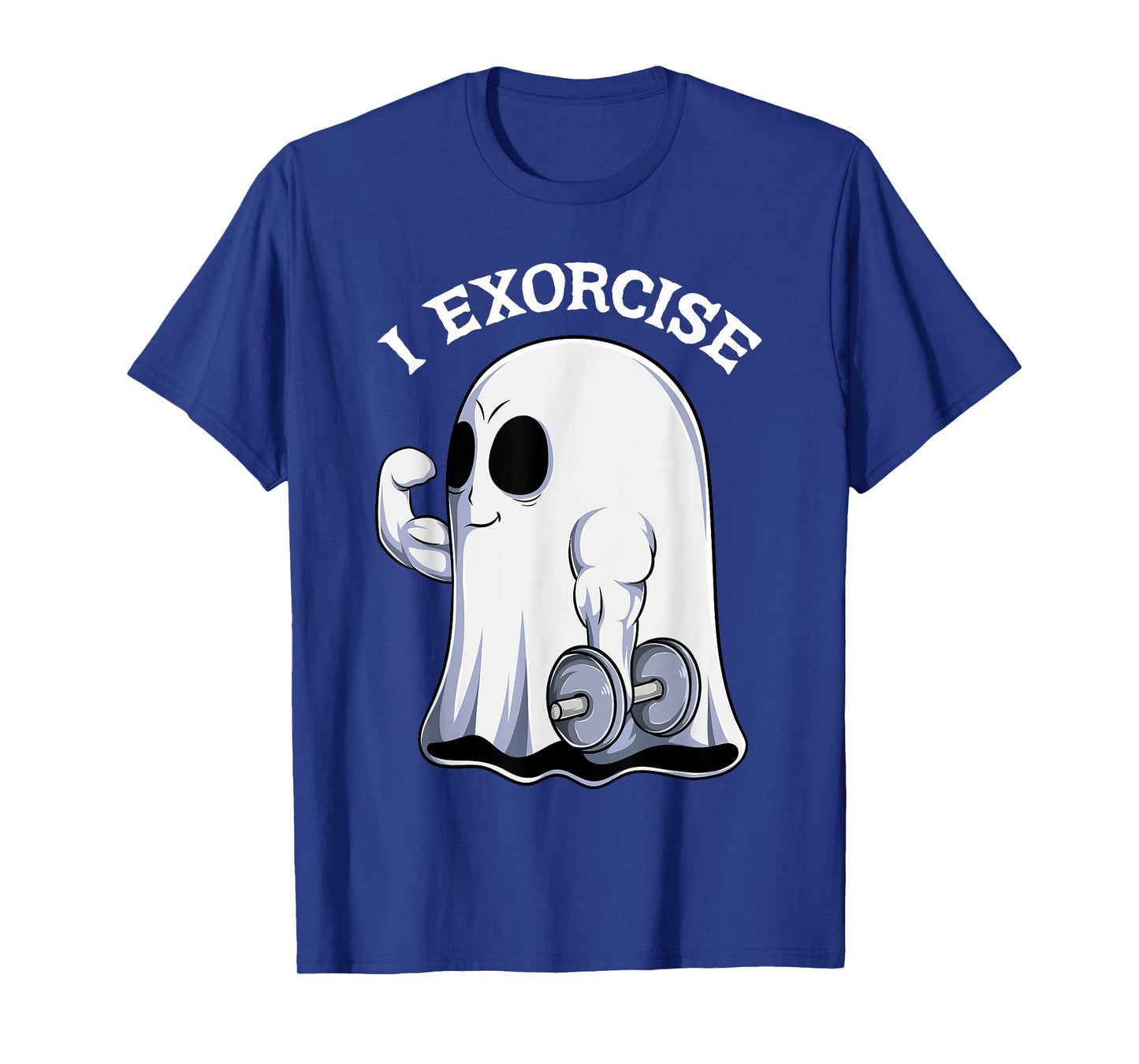 Ghost I Exorcise Funny Gym Exercise Workout Spooky Halloween T-Shirt