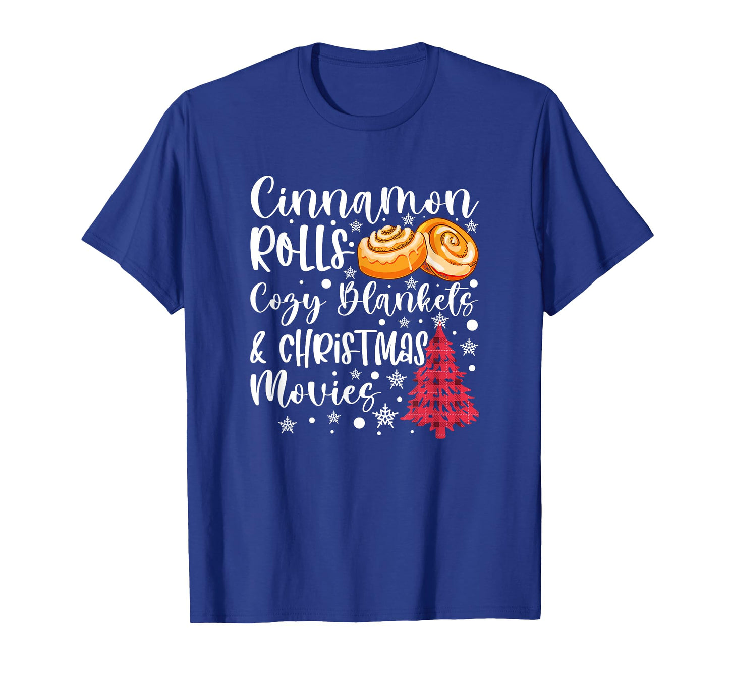 Cinnamon Rolls Cozy Blankets and Christmas Movies Cute Fall T-Shirt