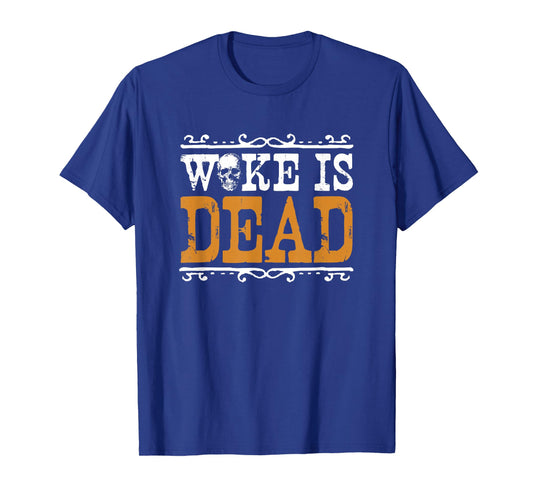 Woke Is Dead Go Woke Go Broke Unwoke Meme T-Shirt