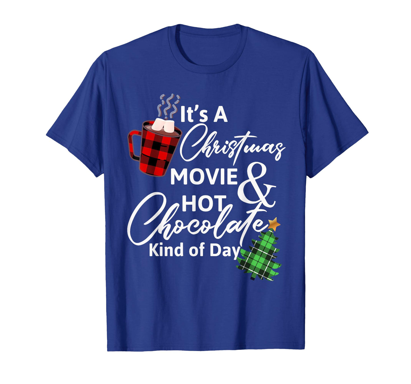 It's a Christmas Movie & Hot Chocolate Kind of Day T-Shirt