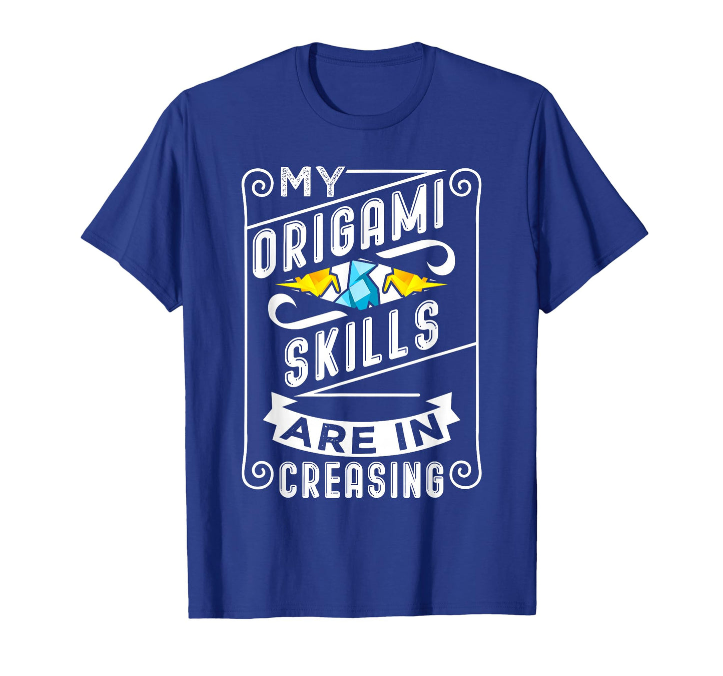 Origami Pun Origami Skills Are In Creasing T-Shirt