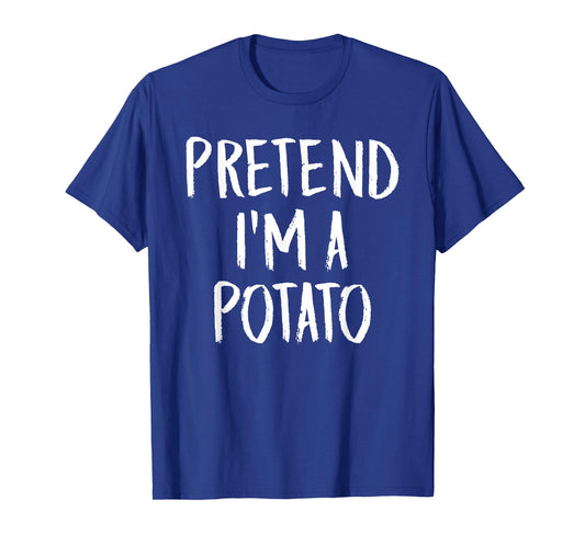 Pretend I'm A Potato Family Funny Halloween Party Costume T-Shirt