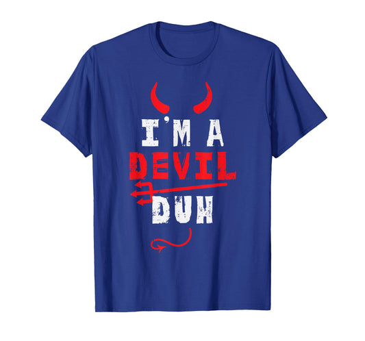 I'm A Devil Duh Funny Halloween Costume Men Women Kids T-Shirt