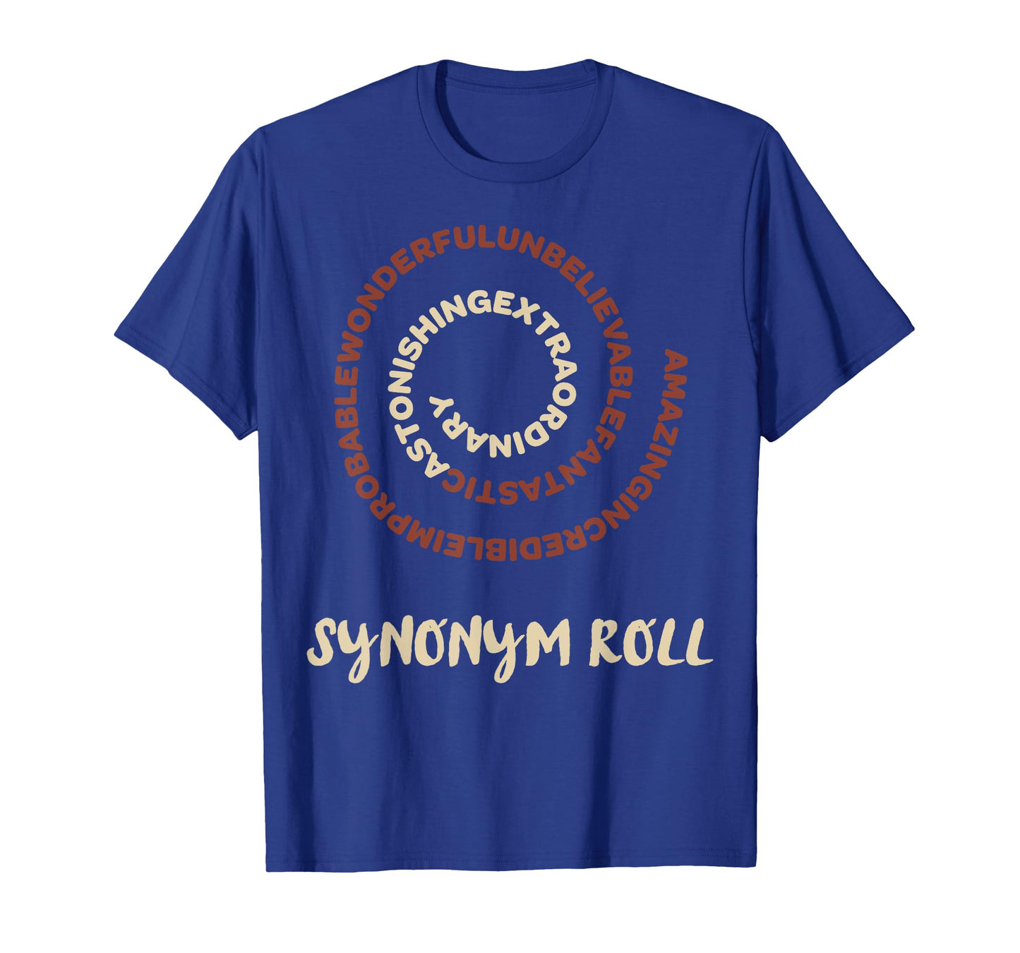 Nothing More Delicious Than A Slew Of Tasty Synonym Roll T-Shirt