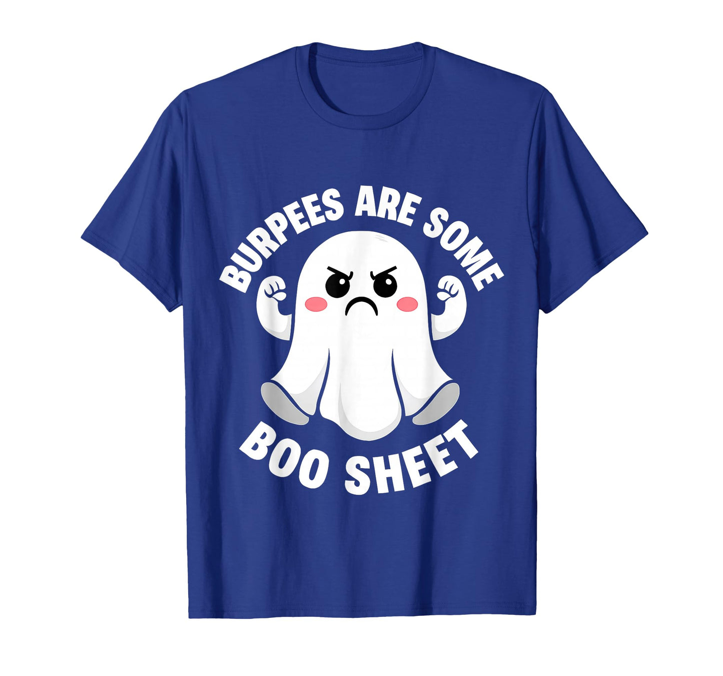 Burpees are Some Boo Sheet Spooky Halloween Ghost Fitness T-Shirt