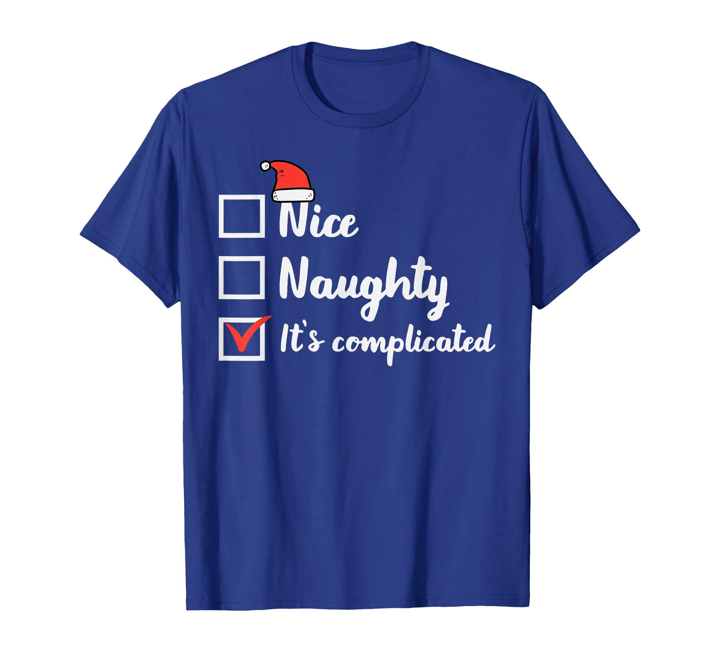 Christmas Nice Naughty Its Complicated Funny Xmas Women Men T-Shirt