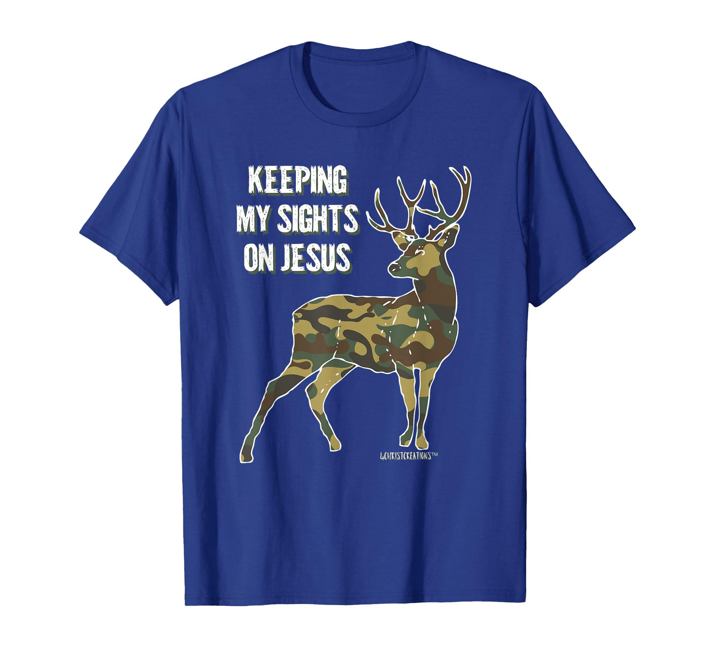 Keeping My Sights on Jesus Christian Camouflage Deer Hunter T-Shirt