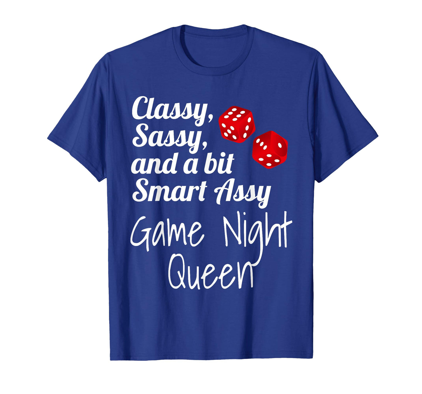 Classy Sassy And A Bit Smart Assy Game Night Queen Funny T-Shirt