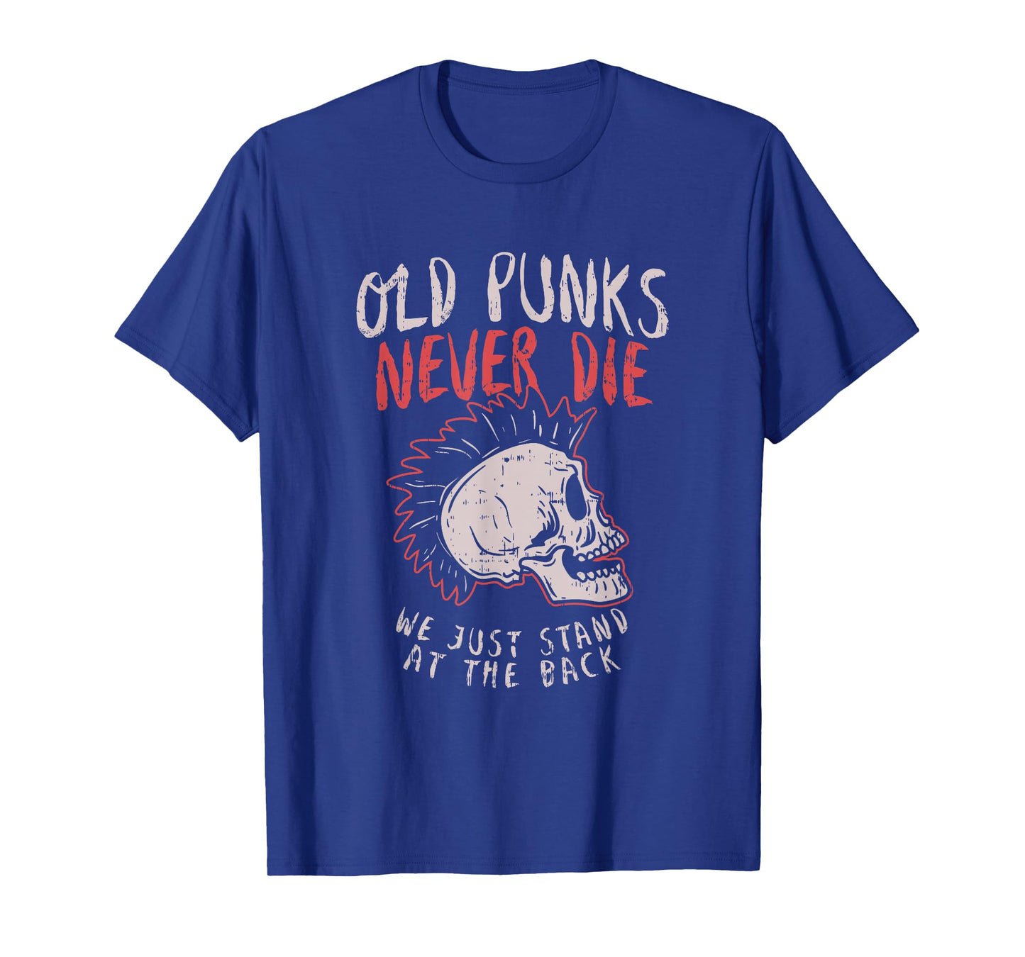 Old Punks Never Die T-Shirt Rock Music Gift Shirt T-Shirt