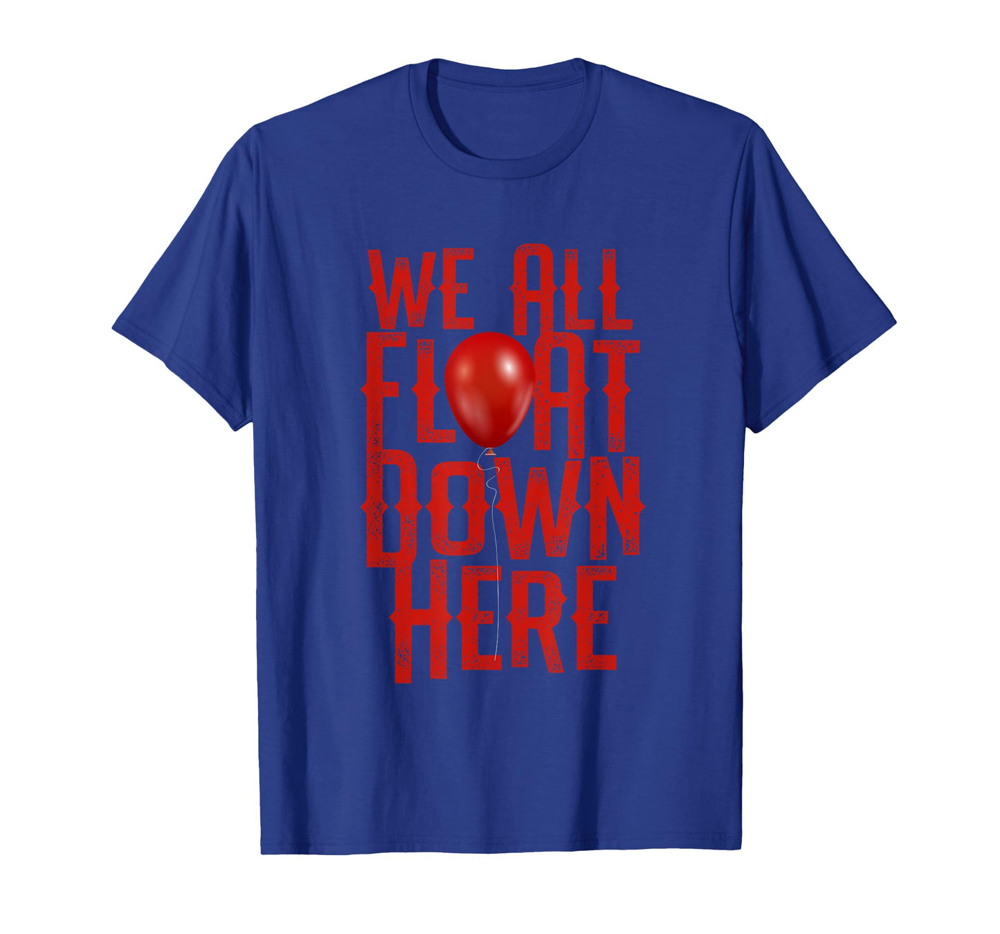 We All Float Down Scary Halloween Themed T-Shirt