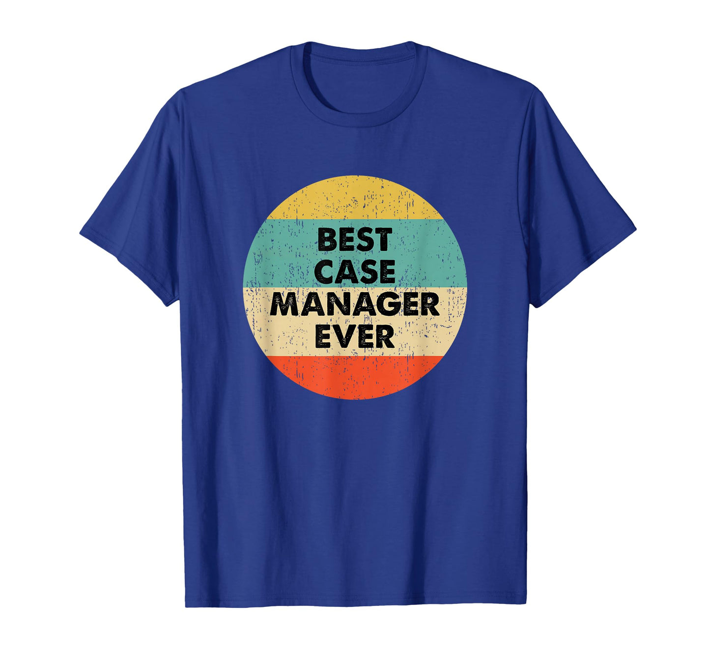 Case Manager Shirt | Best Case Manager Ever T-Shirt