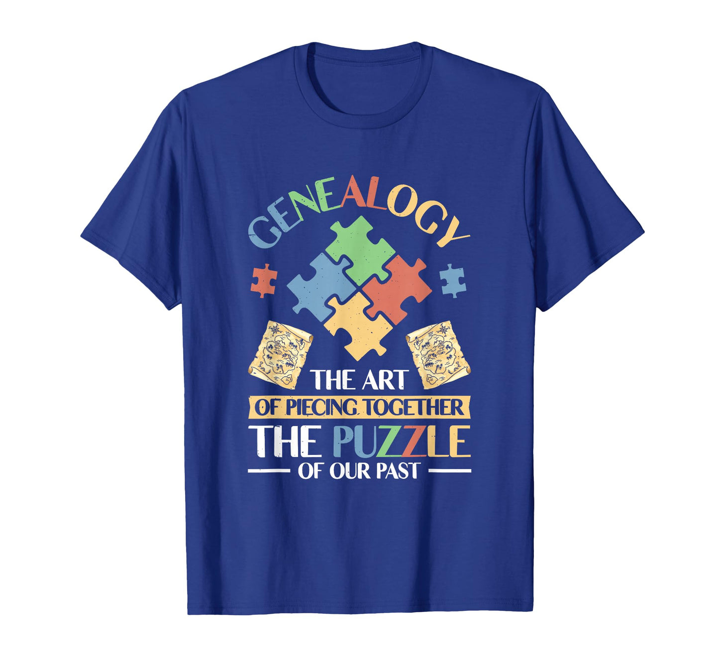 Genealogy The Art Of Piecing Together The Puzzle Of Our Past T-Shirt