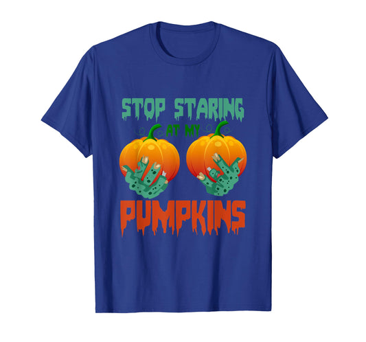 Stop Staring At My Pumpkins Halloween T-Shirt