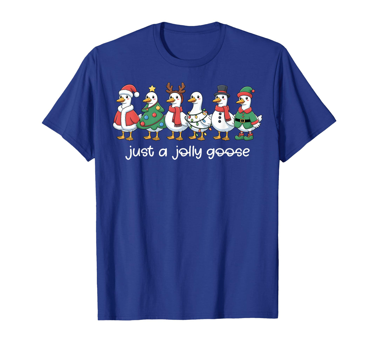 Just a Jolly Goose Funny Christmas for Mens Womans Kids T-Shirt