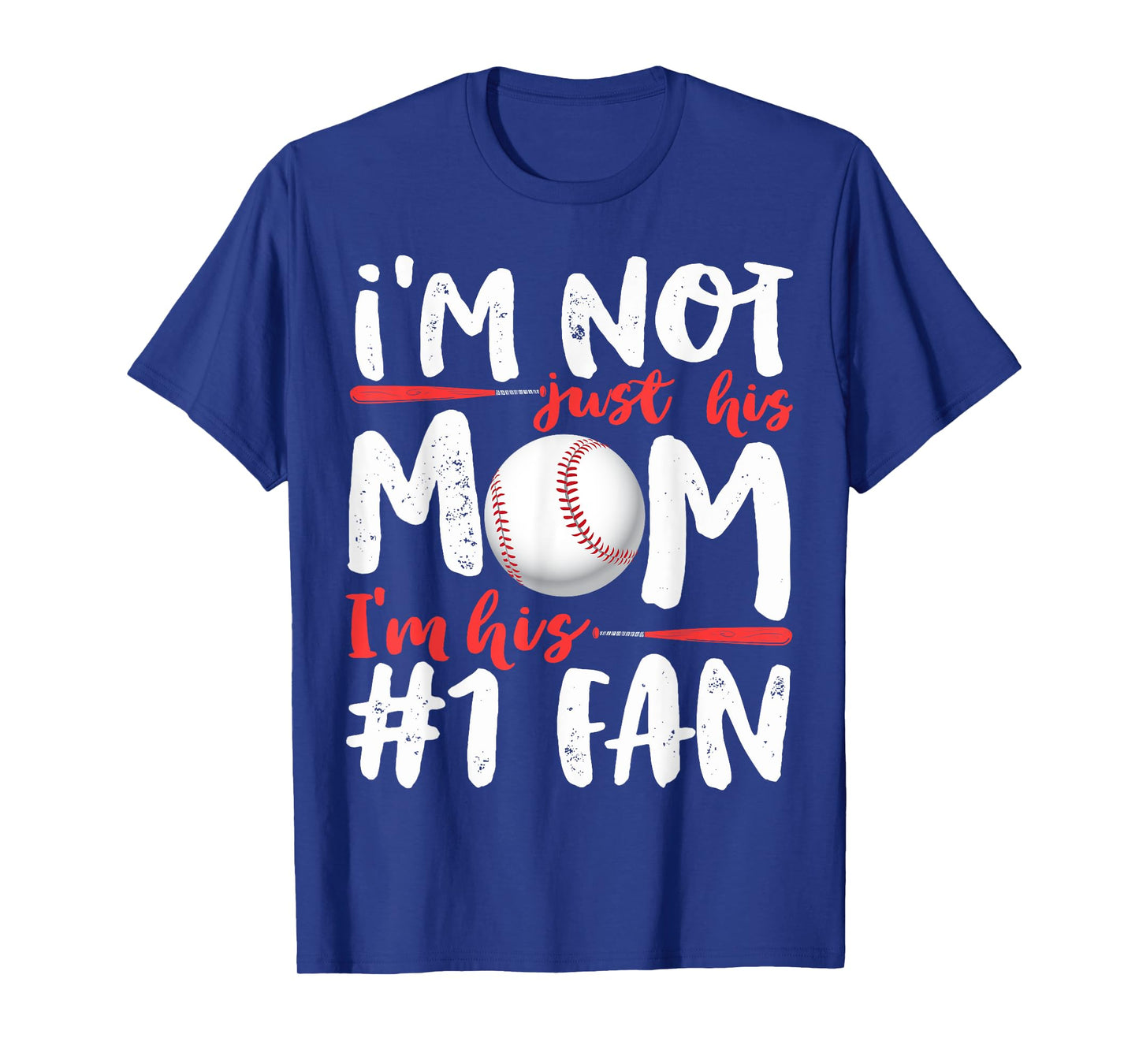 I'm Not Just His Mom Number 1 Fan Baseball Mother's Day T-Shirt