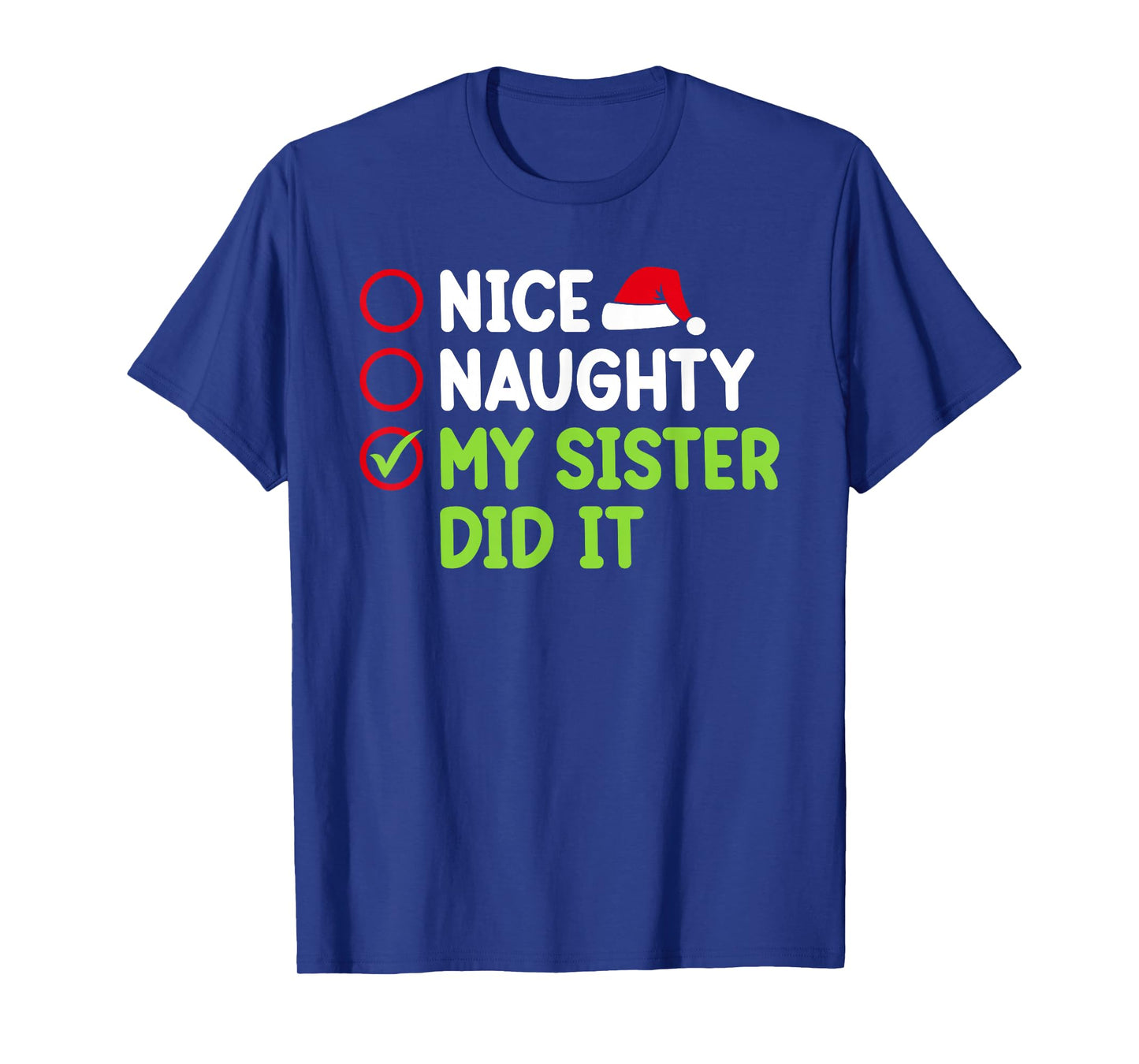 Christmas Nice Naughty Sister Did It Xmas Family Boys Girls T-Shirt