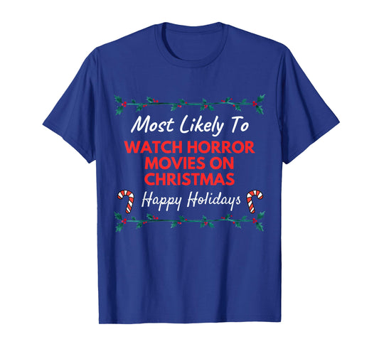 Most Likely To Watch Horror Movies On Christmas Adult Kids T-Shirt