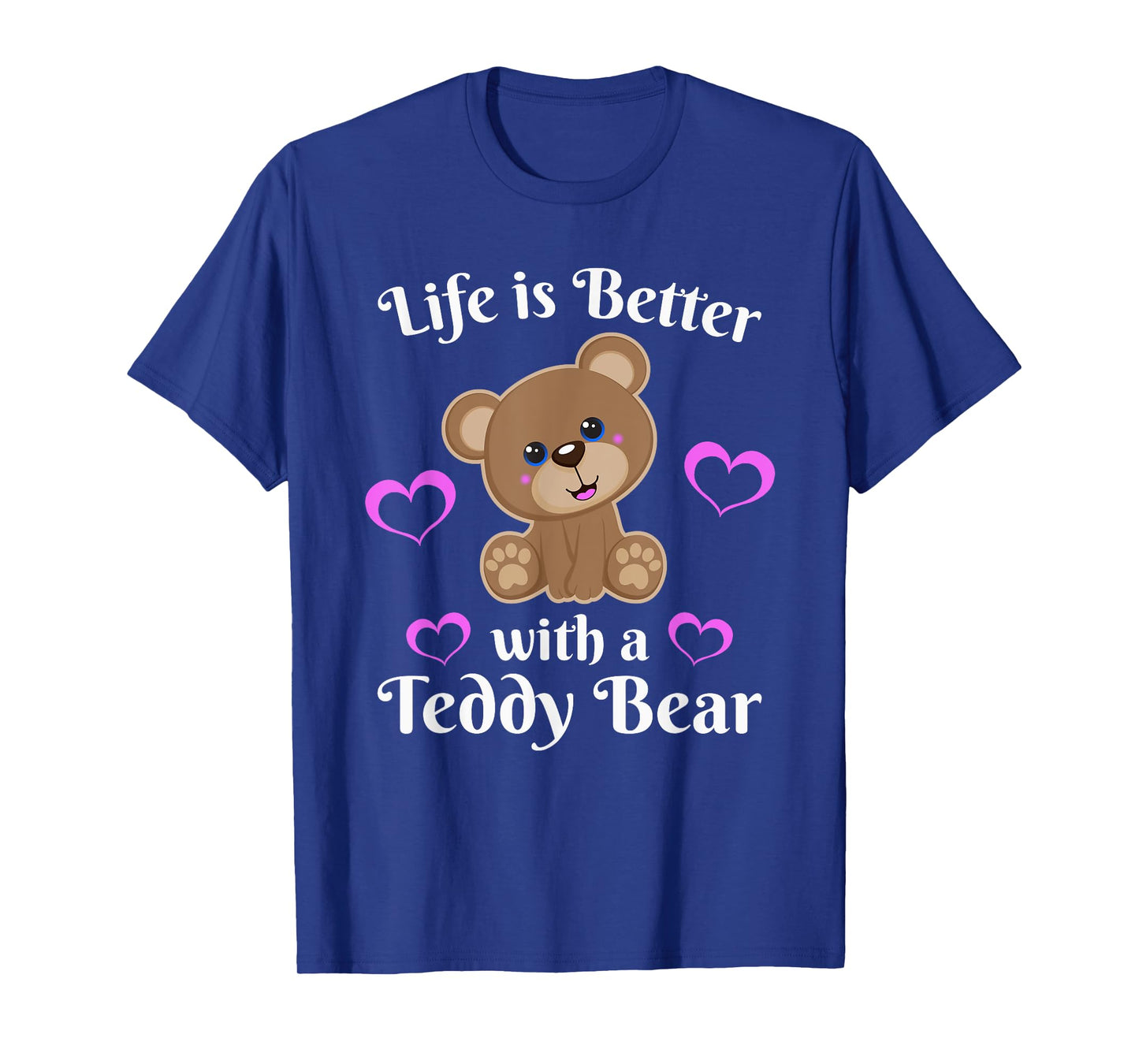 Life is Better With a Teddy Bear Cute Stuffed Animal Lover T-Shirt